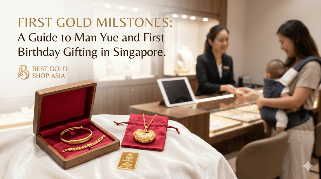 Gifting Gold for Milestones: Man Yue (Full Month) and First Birthday Guide in Singapore - Best Gold Shop